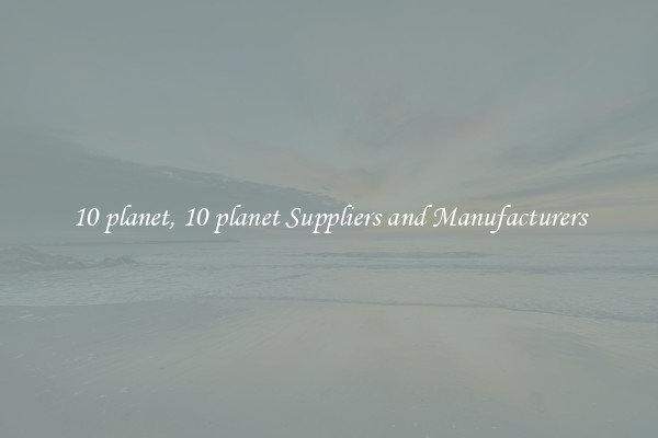 10 planet, 10 planet Suppliers and Manufacturers