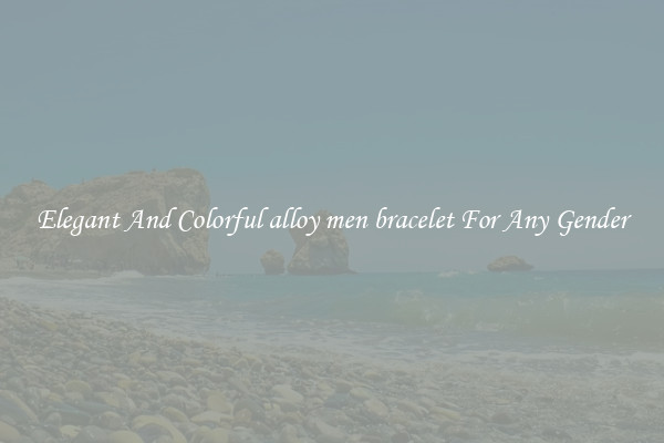 Elegant And Colorful alloy men bracelet For Any Gender