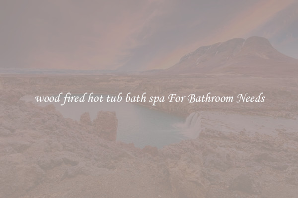 wood fired hot tub bath spa For Bathroom Needs