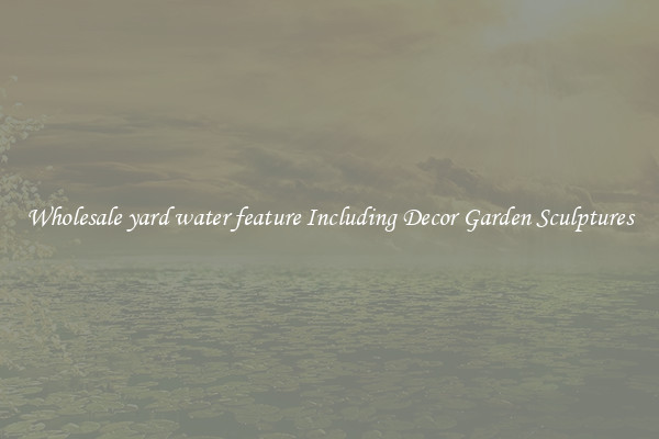 Wholesale yard water feature Including Decor Garden Sculptures
