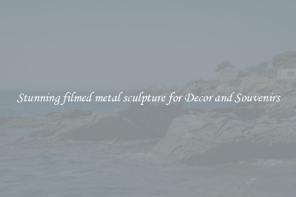 Stunning filmed metal sculpture for Decor and Souvenirs