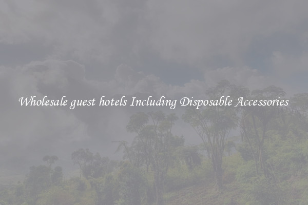 Wholesale guest hotels Including Disposable Accessories 