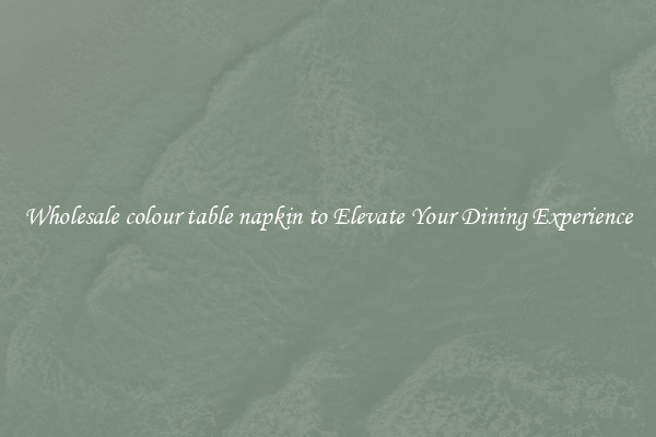 Wholesale colour table napkin to Elevate Your Dining Experience