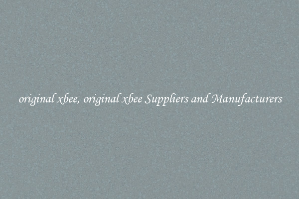 original xbee, original xbee Suppliers and Manufacturers