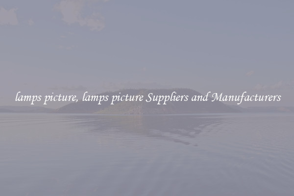 lamps picture, lamps picture Suppliers and Manufacturers