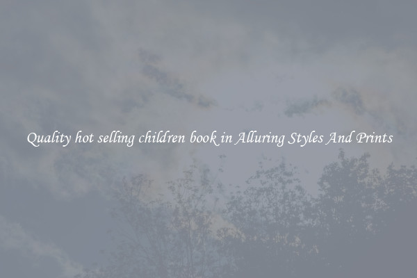 Quality hot selling children book in Alluring Styles And Prints