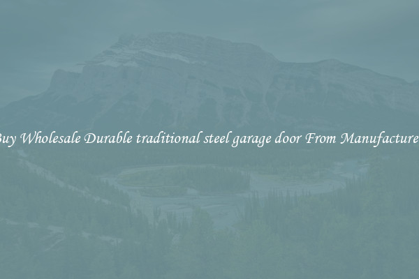 Buy Wholesale Durable traditional steel garage door From Manufacturers