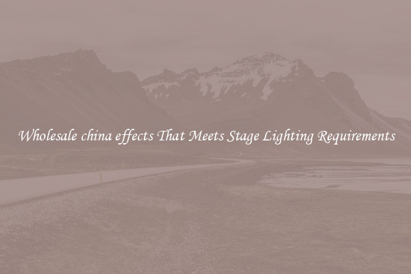 Wholesale china effects That Meets Stage Lighting Requirements