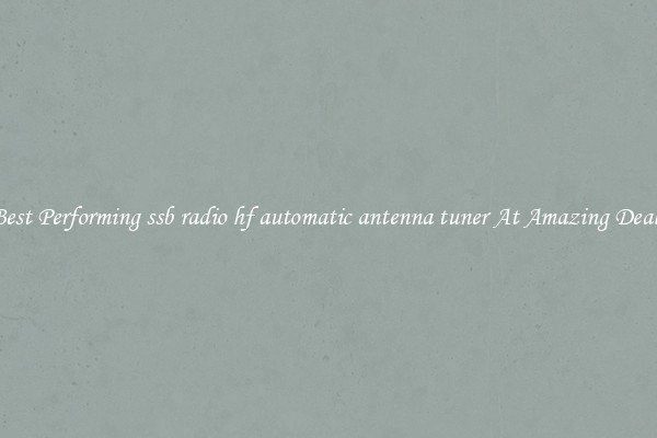 Best Performing ssb radio hf automatic antenna tuner At Amazing Deals