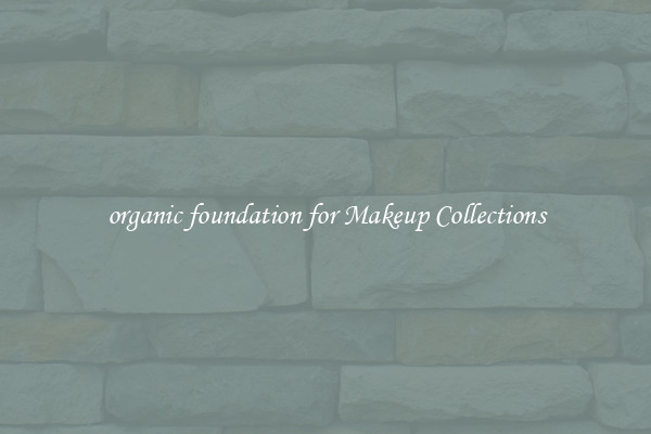 organic foundation for Makeup Collections