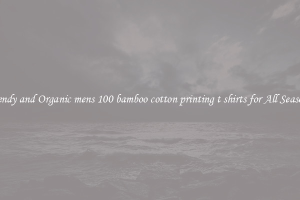 Trendy and Organic mens 100 bamboo cotton printing t shirts for All Seasons