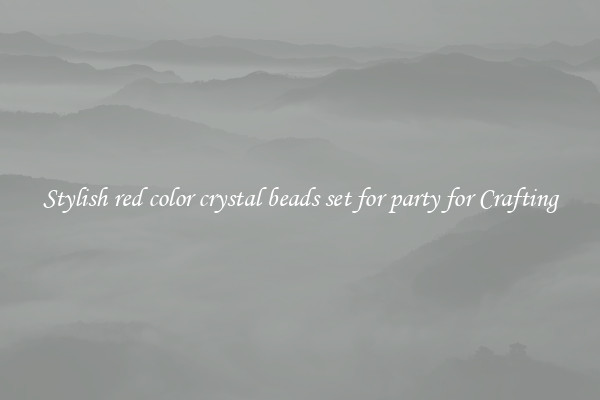 Stylish red color crystal beads set for party for Crafting