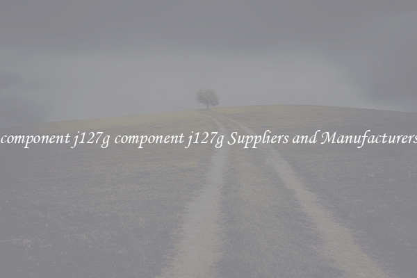 component j127g component j127g Suppliers and Manufacturers
