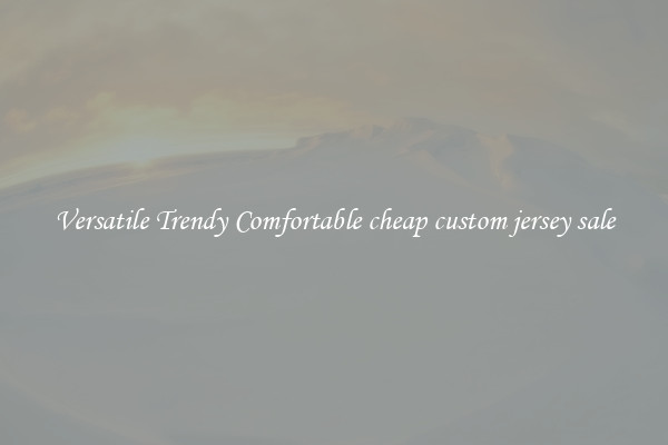 Versatile Trendy Comfortable cheap custom jersey sale