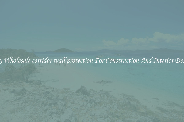 Buy Wholesale corridor wall protection For Construction And Interior Design