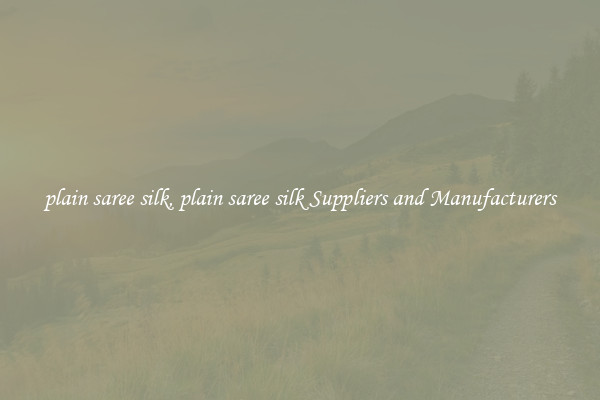 plain saree silk, plain saree silk Suppliers and Manufacturers