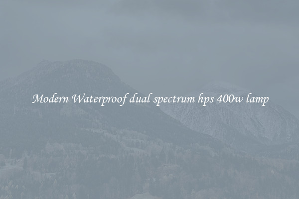 Modern Waterproof dual spectrum hps 400w lamp