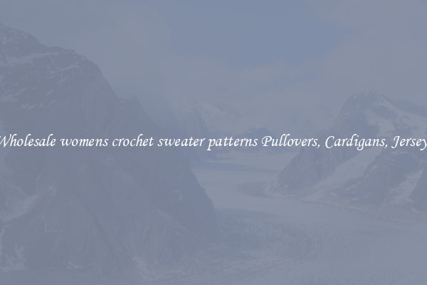 Wholesale womens crochet sweater patterns Pullovers, Cardigans, Jerseys