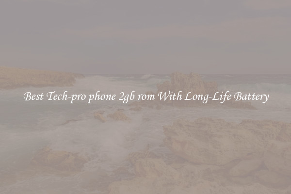 Best Tech-pro phone 2gb rom With Long-Life Battery