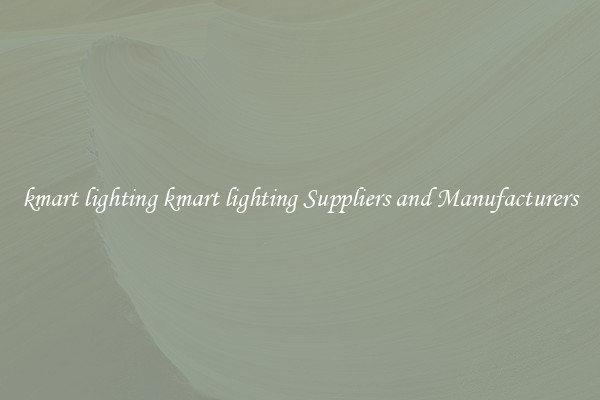 kmart lighting kmart lighting Suppliers and Manufacturers