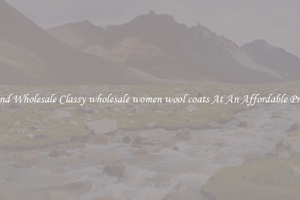 Find Wholesale Classy wholesale women wool coats At An Affordable Price