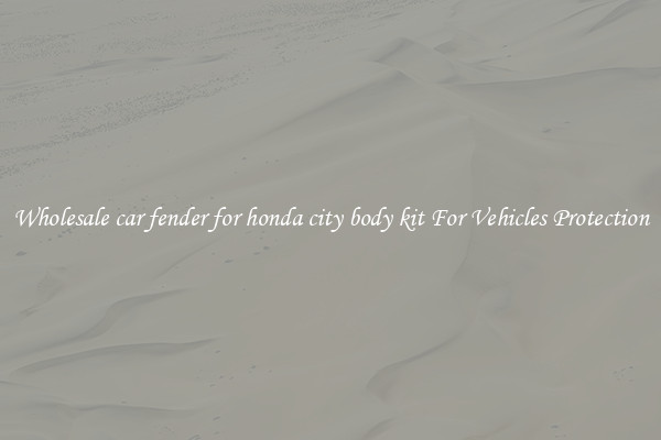 Wholesale car fender for honda city body kit For Vehicles Protection