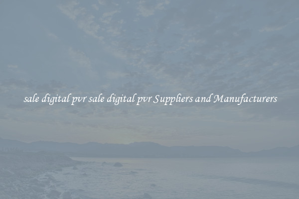 sale digital pvr sale digital pvr Suppliers and Manufacturers