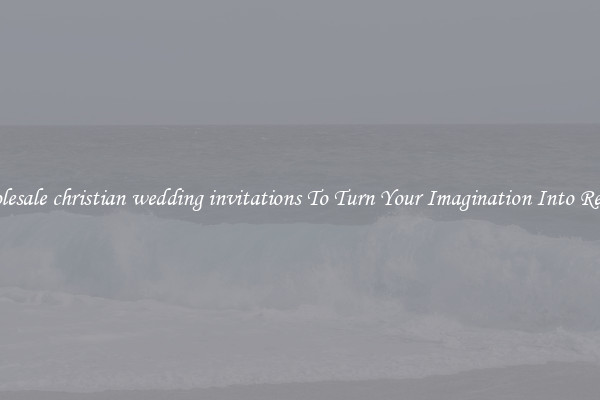 Wholesale christian wedding invitations To Turn Your Imagination Into Reality