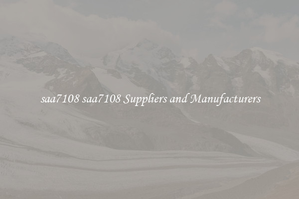 saa7108 saa7108 Suppliers and Manufacturers