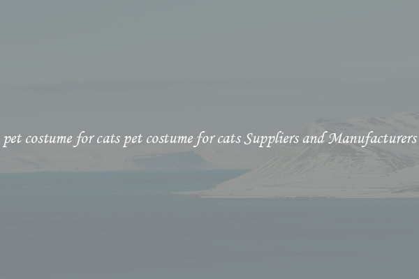 pet costume for cats pet costume for cats Suppliers and Manufacturers